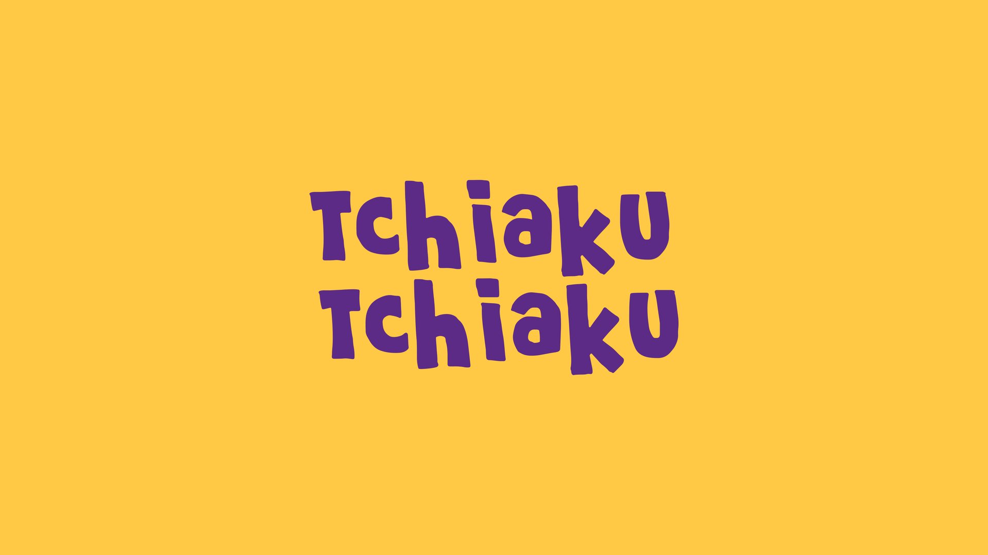 Tchiaku Tchiaku