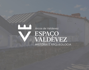 Projeto Espaço Valdevez: História e Arqueologia