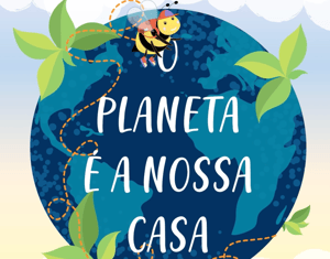 O PLANETA É A NOSSA CASA