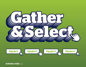 Gather & Select