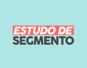 Estudo de Segmento e suas Tendências (PREVIEW)