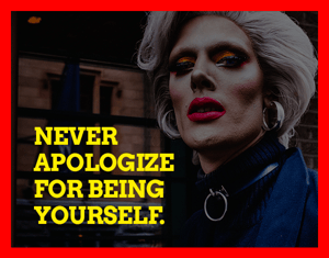 NEVER APOLOGIZE Campaign